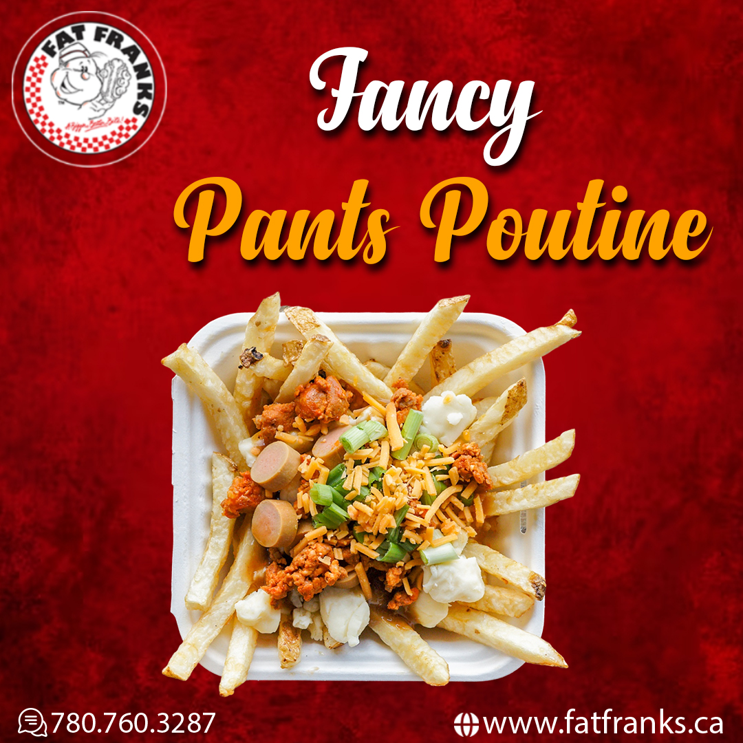 Try Our Fancy Pants Poutine: Fat Franks Dog House